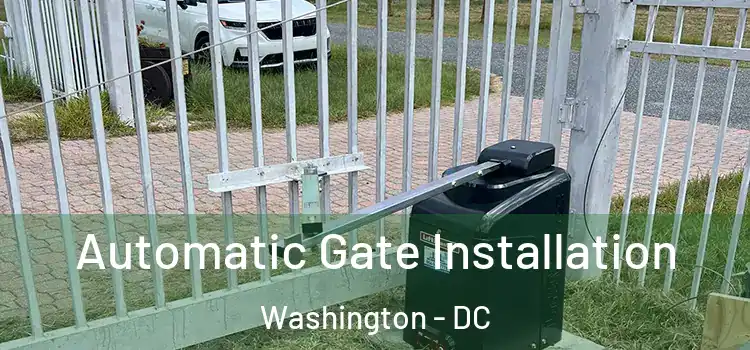  Automatic Gate Installation Washington - DC