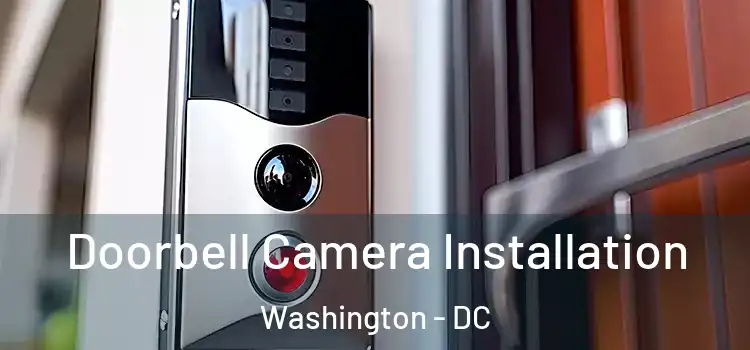 Doorbell Camera Installation Washington - DC