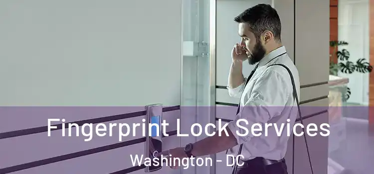 Fingerprint Lock Services Washington - DC