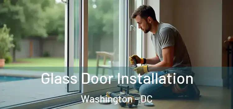  Glass Door Installation Washington - DC