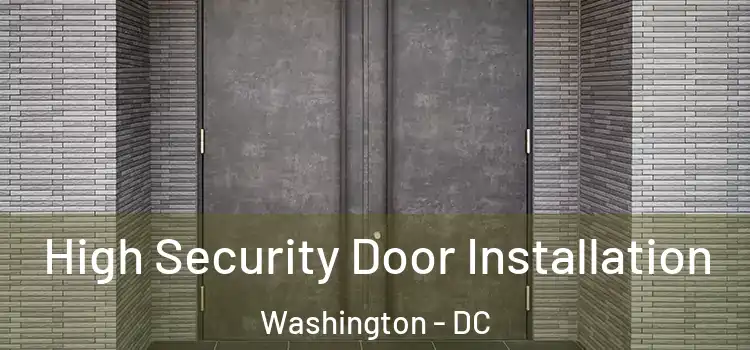  High Security Door Installation Washington - DC