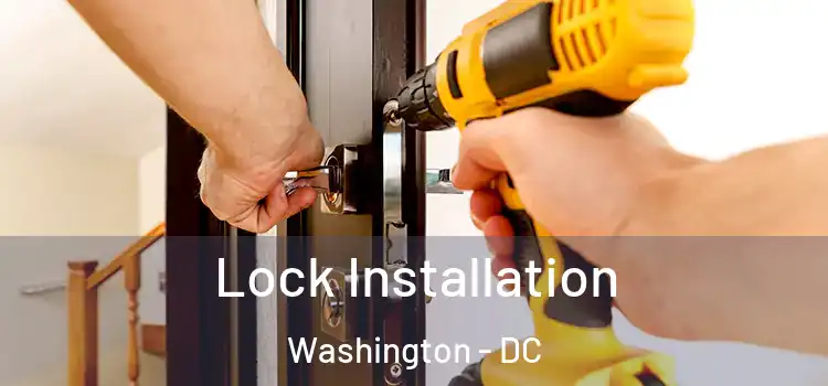  Lock Installation Washington - DC