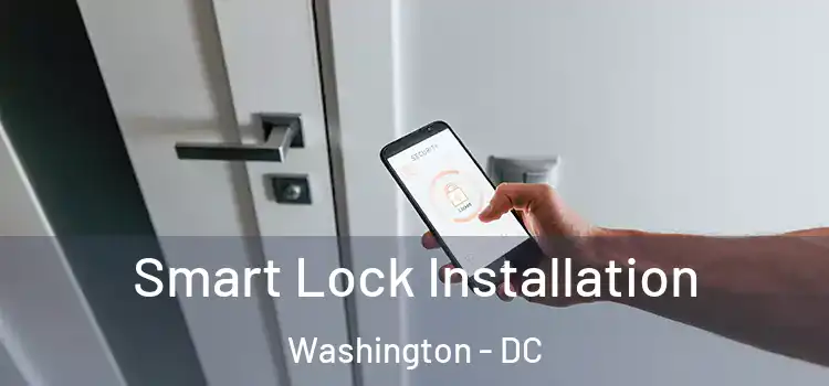  Smart Lock Installation Washington - DC